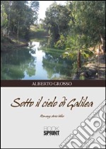 Sotto il cielo di Galilea libro