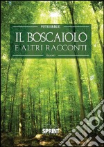 Il boscaiolo ed altri racconti libro