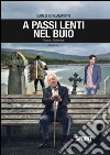 A passi lenti nel buio libro di Bonlamperti Carlo