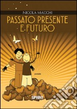 Passato, presente e futuro libro