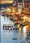 Pesci volanti libro