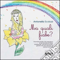 Ma quali fiabe? libro
