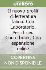 Il nuovo profili di letteratura latina. Con Laboratorio. Per i Licei. Con e-book. Con espansione online libro