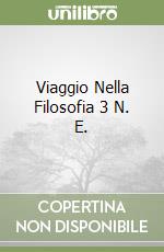 Viaggio Nella Filosofia 3 N. E. libro