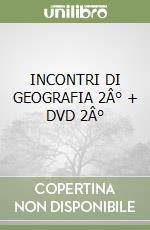 INCONTRI DI GEOGRAFIA 2Â° + DVD 2Â° libro