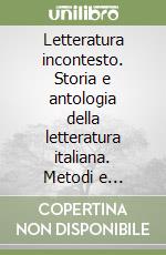 Letteratura incontesto. Storia e antologia della letteratura italiana. Metodi e strumenti. Per le Scuole superiori. Con ebook. Con espansione online. Vol. 1 libro