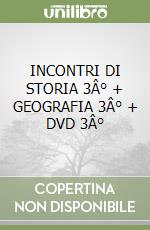 INCONTRI DI STORIA 3Â° + GEOGRAFIA 3Â° + DVD 3Â° libro