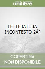 LETTERATURA INCONTESTO 2Â° libro