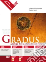 Gradus. Lingua, civiltà, antropologia, lessico. Per le Scuole superiori. Con e-book. Con espansione online libro