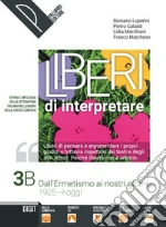 Liberi di interpretare. Storia e testi della letteratura italiana nel quadro delle civiltà europea. Per le Scuole superiori. Con e-book. Con espansione online. Vol. 3/B libro usato