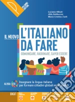 Nuovo L`italiano da fare. Comunicare, ragionare, saper essere. Per il biennio delle Scuole superiori. Con e-book. Con espansione online (Il) libro usato