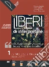 Liberi di interpretare. Storia e testi della letteratura italiana nel quadro delle civiltà europea. Ediz. rossa. Con Liberi di scrivere. Per il triennio delle Scuole superiori. Con e-book. Con espansione online. Vol. 1