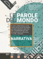 Parole del mondo. Antologia italiana per il primo biennio. Narrativa. Con Le parole del mito. Per il biennio delle Scuole superiori. Con e-book. Con espansione online (Le) libro