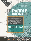 Parole del mondo. Antologia italiana per il primo biennio. Narrativa. Con Le parole per scrivere e Le parole del mito. Per il biennio delle Scuole superiori. Con e-book. Con espansione online (Le)