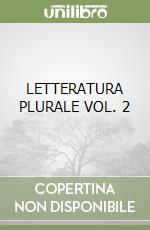 LETTERATURA PLURALE VOL. 2 libro