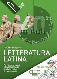 40 minuti. Percorsi di didattica digitale integrata. Letteratura latina. Per le Scuole superiori. Con e-book. Con espansione online libro