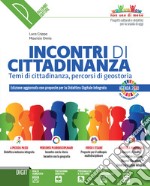 Incontri di cittadinanza. Percorsi per la nuova educazione civica. Per la Scuola media. Con e-book. Con espansione online libro