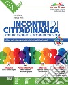 Incontri di cittadinanza. Percorsi per la nuova educazione civica. Per la Scuola media. Con e-book. Con espansione online libro di Crippa Luca Onnis Maurizio