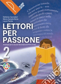 Lettori per passione. Letteratura. Per la Scuola media. Con e-book. Con espansione online. Vol. 2 libro