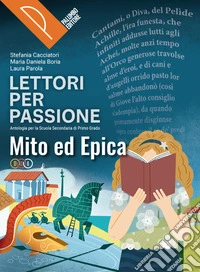 Lettori per passione. Epica. Per la Scuola media. Con e-book. Con espansione online libro