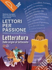 Lettori per passione. Letteratura. Per la Scuola media. Con e-book. Con espansione online. Vol. 1 libro