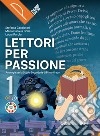 LETTORI PER PASSIONE VOLUME 1 + EPICA + SCRITTORI PER PASSIONE libro