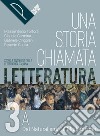 STORIA CHIAMATA LETTERATURA (UNA) VOL. 3A libro