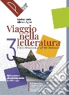 Viaggio nella letteratura. Storia e antologia della letteratura italiana. Per le Scuole superiori. Con e-book. Con espansione online. Vol. 3: Dal Naturalismo alla contemporaneità (dal 1861 a oggi) libro