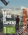 SFIDE DI SAPIENS (LE) - VOLUME 1 + ATLANTE DIGIT libro