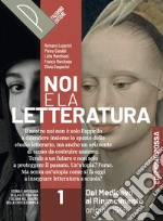 NOI E LA LETTERATURA ED. ROSSA - VOLUME 1 libro