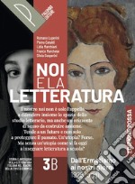 NOI E LA LETTERATURA ED. ROSSA - VOLUME 3B libro