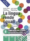 LINGUA RENDE UGUALI - TOMO B (LA) libro di PALERMO MASSIMO BIANCHI CIAMPAGLIA ADDAZZI PACINI SALVATORE