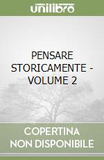 PENSARE STORICAMENTE - VOLUME 2 libro