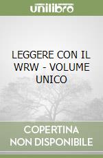 LEGGERE CON IL WRW - VOLUME UNICO libro