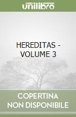 HEREDITAS - VOLUME 3