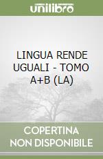 LINGUA RENDE UGUALI - TOMO A+B (LA) libro