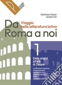 Da Roma a noi. Viaggio nella letteratura latina. Per le Scuole superiori. Con e-book. Con espansione online. Vol. 2 libro