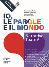 Io, le parole e il mondo. Antologia per il primo biennio. Narrativa. Per le Scuole superiori. Con e-book. Con espansione online. Vol. 1 libro