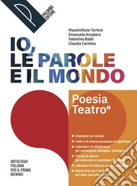 Io, le parole e il mondo. Antologia per il primo biennio. Poesia. Per le Scuole superiori. Con e-book. Con espansione online. Vol. 2 libro