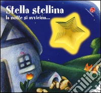 Stella stellina la notte si avvicina... libro