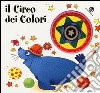 Il circo dei colori. Ediz. illustrata libro