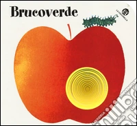 Brucoverde. Ediz. illustrata libro