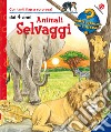 Animali selvaggi. Ediz. illustrata libro