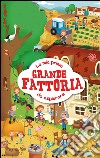 La mia prima grande fattoria da esplorare. Ediz. illustrata libro