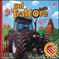 Sul trattore. Libro sonoro e pop-up libro