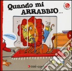 Quando mi arrabbio.... Ediz. illustrata