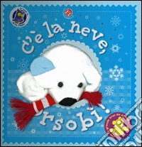 C'è la neve, Orsobì. Un orso da animare. Ediz. illustrata. Con gadget libro