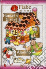 Hansel e Gretel-Aladino e la lampada magica. Ediz. illustrata libro