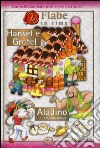 Hansel e Gretel-Aladino e la lampada magica. Ediz. illustrata libro