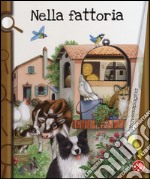 Nella fattoria. Ediz. illustrata libro